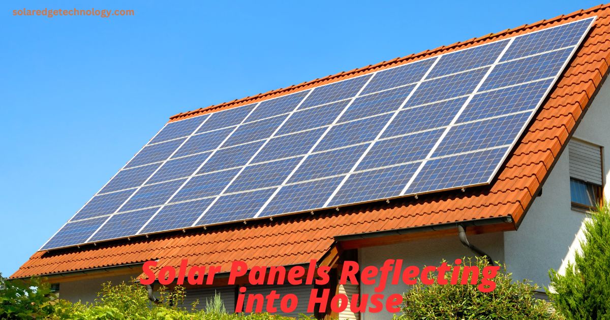 Solar Panels Reflecting into House