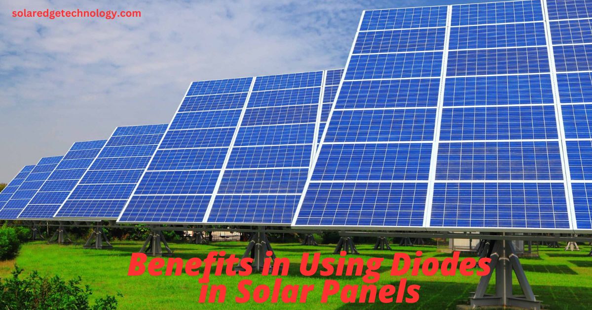 Benefits in Using Diodes in Solar Panels