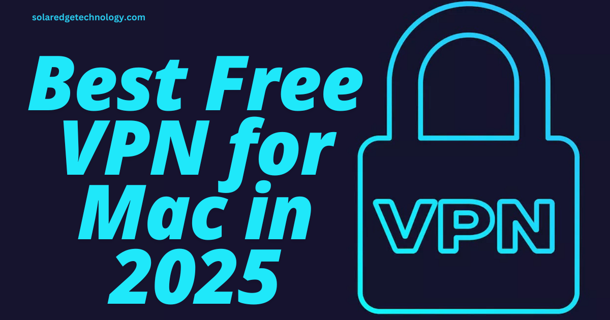 Best Free VPN for Mac in 2025